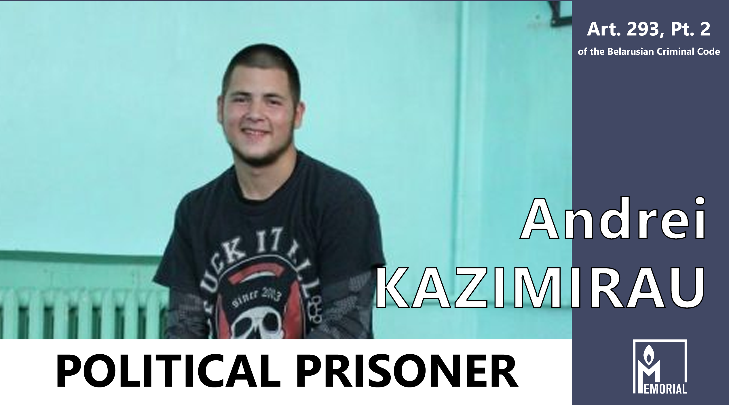 Andrei Kazimirau, a Belarusian citizen facing deportation from Russia for participating in anti-Lukashenka protests, is a political prisoner