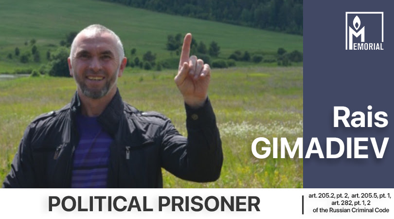 Rais Gimadiev, a resident of Tatarstan sentenced to 16 years in prison on terrorism charges, is a political prisoner
