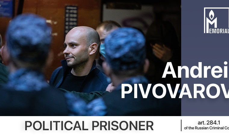 Andrei Pivovarov, former director of Open Russia, is a political prisoner